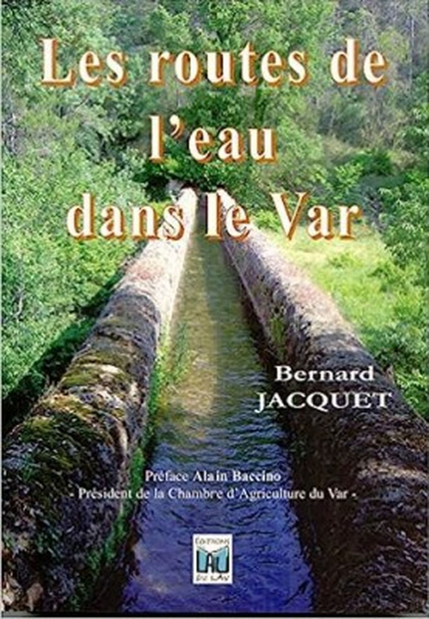  Les routes de l'eau dans le Var de Bernard Jacquet